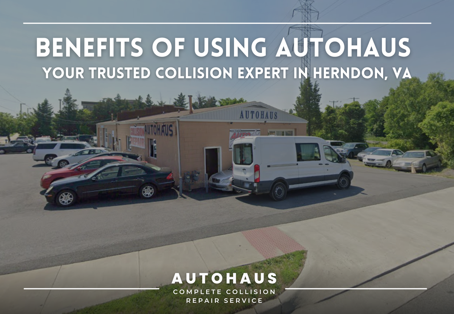 Benefits of Using AutoHaus: Your Trusted Collision Expert in Herndon, VA