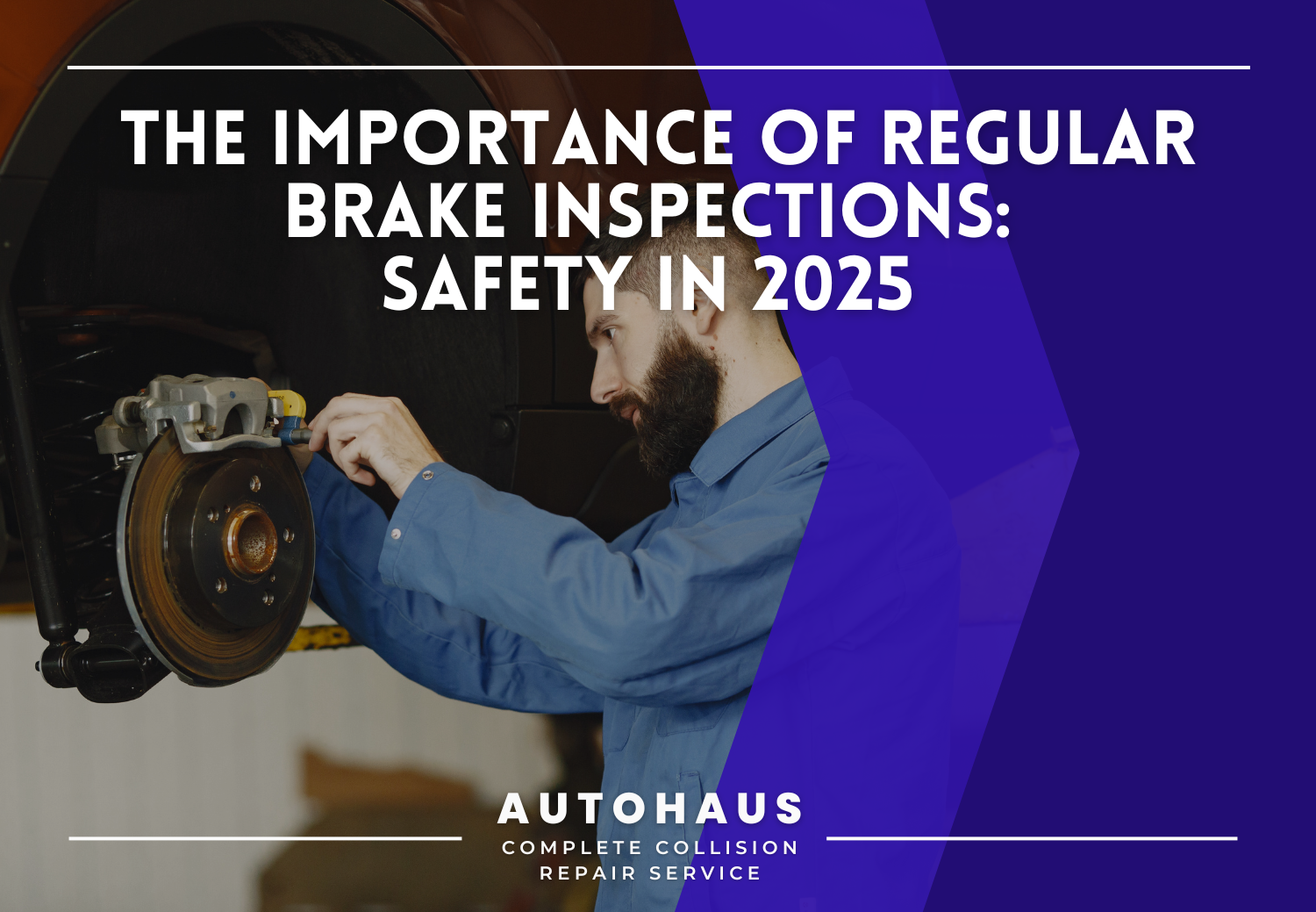 The Importance of Regular Brake Inspections: Safety in 2025 